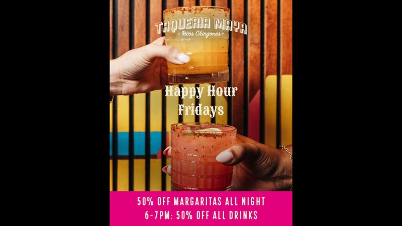 HAPPY HOUR at Taquería Maya